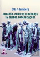 Ideologia, Conflito e Liderança em Grupos e Organizações