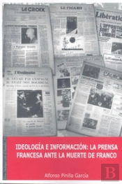 Ideología E Información. La Prensa Francesa Ante La Muerte De Franco.