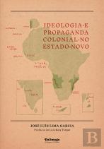 Ideologia e Propaganda Colonial no Estado Novo
