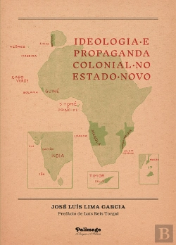 Bertrand.pt - Ideologia e Propaganda Colonial no Estado Novo
