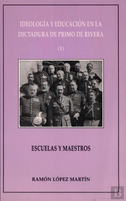 Bertrand.pt - Ideología Y Educación En La Dictadura De Primo De Rivera (I). Escuelas Y Maestros