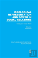 Ideological Representation And Power In Social Relations
