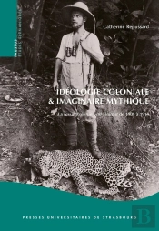 Idéologie Coloniale Et Imaginaire Mythique ; La Revue 'Kolonie Und Heimat' De 1909 À 1914