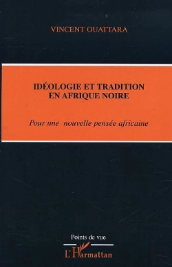 Bertrand.pt - Idéologie Et Tradition En Afrique Noire : Pour Une Nouvelle Pensée Africaine
