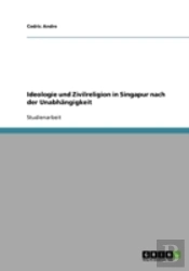 Ideologie Und Zivilreligion In Singapur Nach Der Unabhangigkeit