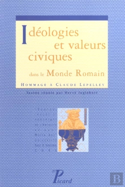 Bertrand.pt - Idéologies Et Valeurs Civiques Dans Le Monde Romain. Hommage À Claude Lepelley