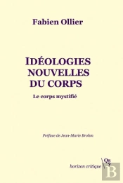 Idéologies Nouvelles Du Corps ; Le Corps Mystifié