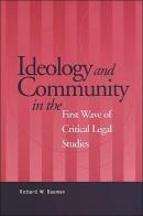 Ideology And Community In The First Wave Of Critical Legal Studies