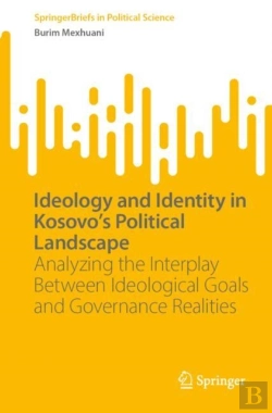Bertrand.pt - Ideology And Identity In Kosovo'S Political Landscape