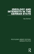 Ideology And Interests In The German State (Rle: German Politics)
