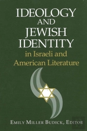 Ideology And Jewish Identity In Israeli And American Literature