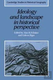 Ideology And Landscape In Historical Perspective