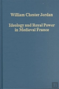 Bertrand.pt - Ideology And Royal Power In Medieval France