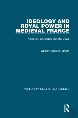 Bertrand.pt - Ideology And Royal Power In Medieval France