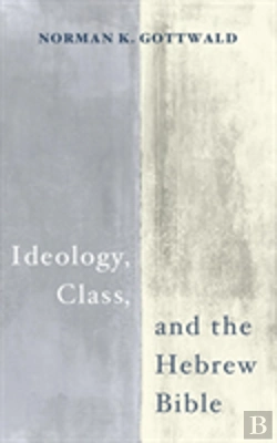 Bertrand.pt - Ideology, Class, And The Hebrew Bible