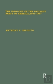 Ideology Of The Socialist Party Of America, 1901t1917