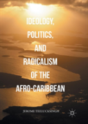 Ideology, Politics, And Radicalism Of The Afro-Caribbean