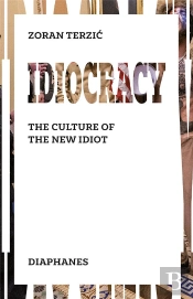 Idiocracy Â€“ The Culture Of The New Idiot
