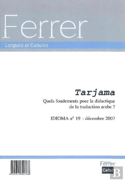Bertrand.pt - Idioma N19 Tarjama : Quels Fondement Pour La Didactique De La Traduction Arabe ?