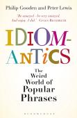 Idiomantics: The Weird And Wonderful World Of Popular Phrases