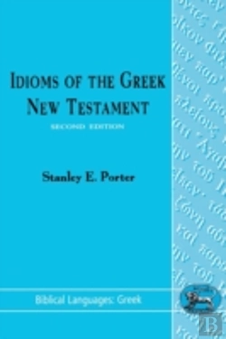 Bertrand.pt - Idioms Of The Greek New Testament