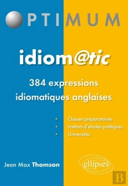 Bertrand.pt - Idiom@Tic, 384 Expressions Idiomatiques Anglaises