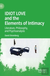 Idiot Love And The Elements Of Intimacy