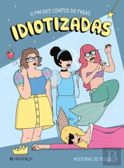 Idiotizadas - O Fim dos Contos de Fadas