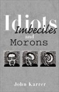 Idiots, Imbeciles And Morons