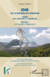 Idir - Ou Le Messager De Jugurtha - Vie D'Un Chanteur Kabyle Entre Legende Et Histoire Identitaire