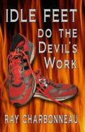 Idle Feet Do The Devil'S Work