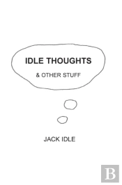 Idle Thoughts & Other Stuff