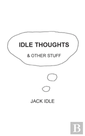 Idle Thoughts & Other Stuff