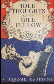 Idle Thoughts Of An Idle Fellow Annotated