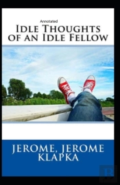 Idle Thoughts Of An Idle Fellow Annotated