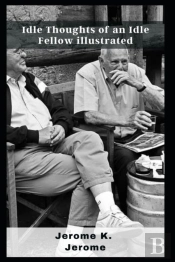 Idle Thoughts Of An Idle Fellow Illustrated