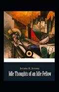 Idle Thoughts Of An Idle Fellow Illustrated
