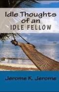 Idle Thoughts Of An Idle Fellow Illustrated