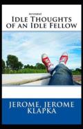 ''Idle Thoughts Of An Idle Fellow Illustrated ''