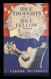 Idle Thoughts Of An Idle Fellow Illustrated