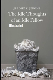 Idle Thoughts Of An Idle Fellow Illustrated