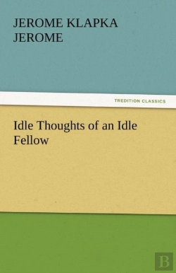 Bertrand.pt - Idle Thoughts Of An Idle Fellow