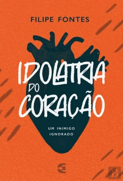 Bertrand.pt - Idolatria Do Coração