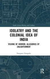 Idolatry And The Colonial Idea Of India