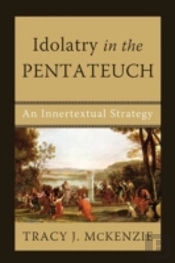 Idolatry In The Pentateuch
