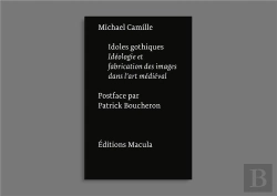 Bertrand.pt - Idoles Gothiques : Idéologie Et Fabrication Des Images Dans L'Art Médiéval
