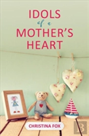 Idols Of A Mother'S Heart