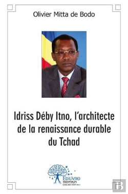 Bertrand.pt - Idriss Deby Itno, L?Architecte De La Renaissance Durable Du Tchad