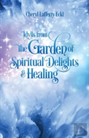Idylls From The Garden Of Spiritual Delights & Healing