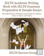 Ielts Academic Writing Book With Ielts Grammar Preparation & Sample Essays